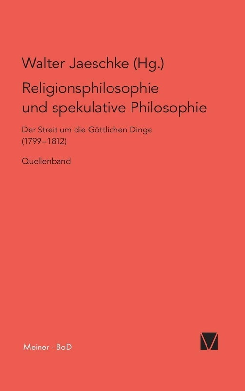 Religionsphilosophie und spekulative Theologie / Religionsphilosophie und spekulative Theologie: Der Streit um die göttlichen Dinge / Quellenband