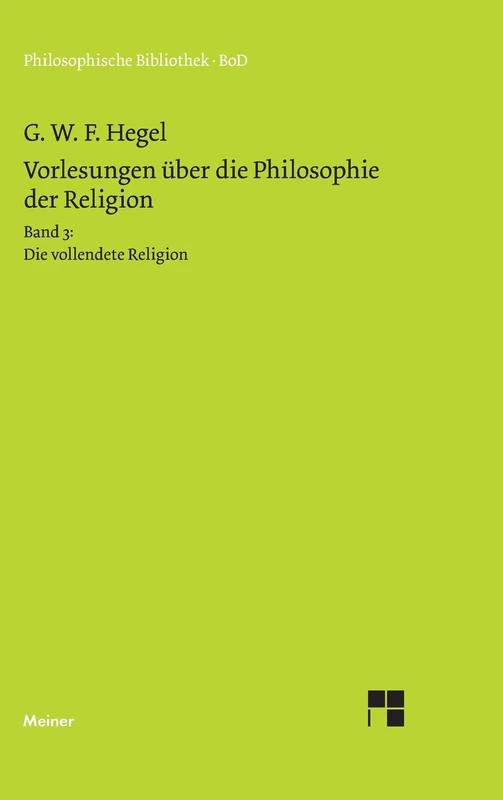 Vorlesungen über die Philosophie der Religion / Vorlesungen über die Philosophie der Religion: Band 3: Die vollendete Religion