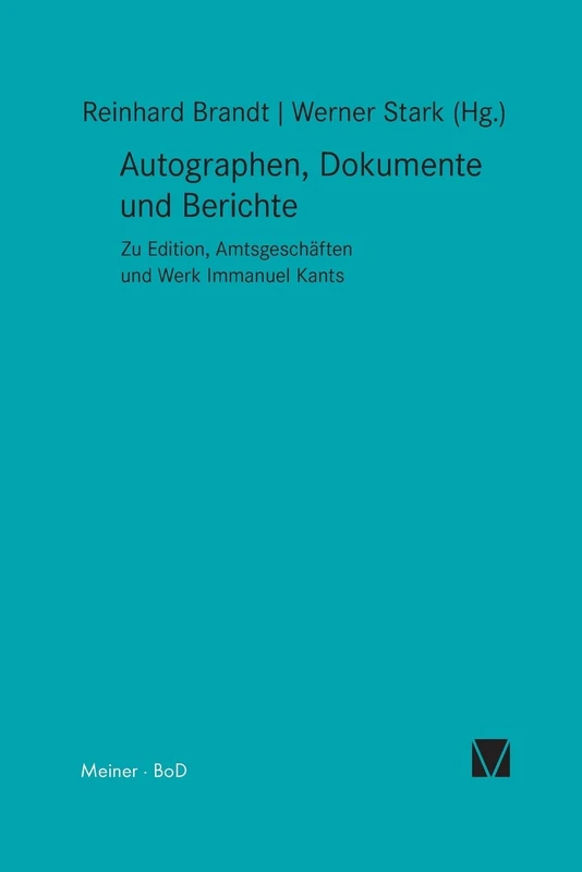 Autographen, Dokumente und Berichte: Zu Edition, Amtsgeschäften und Werk Immanuel Kants: 5 (Kant-Forschungen) - Image 1