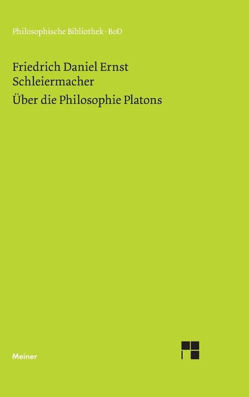 Über die Philosophie Platons: Die Einleitungen zur Übersetzung des Platon (1804-1828). Geschichte der Philosophie. Vorlesungen über Sokrates und Platon (zwischen 1819 und 1823)