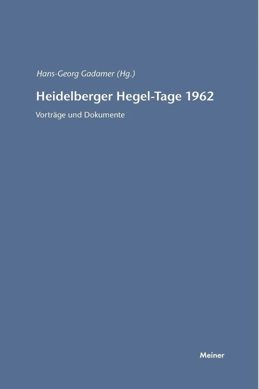 Heidelberger Hegel-Tage 1962: Vorträge und Dokumente