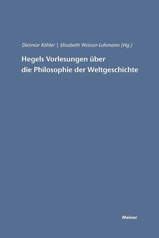 Hegels Vorlesungen über die Philosophie der Weltgeschichte