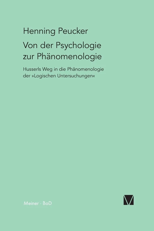 Von der Psychologie zur Phänomenologie: Husserls Weg in die Phänomenologie der "Logischen Untersuchungen"