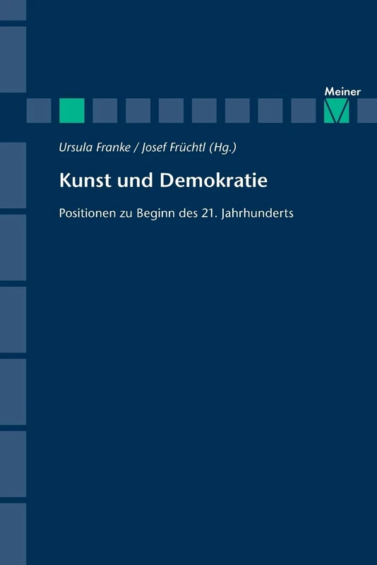 Kunst und Demokratie: Positionen zu Beginn des 21. Jahrhunderts
