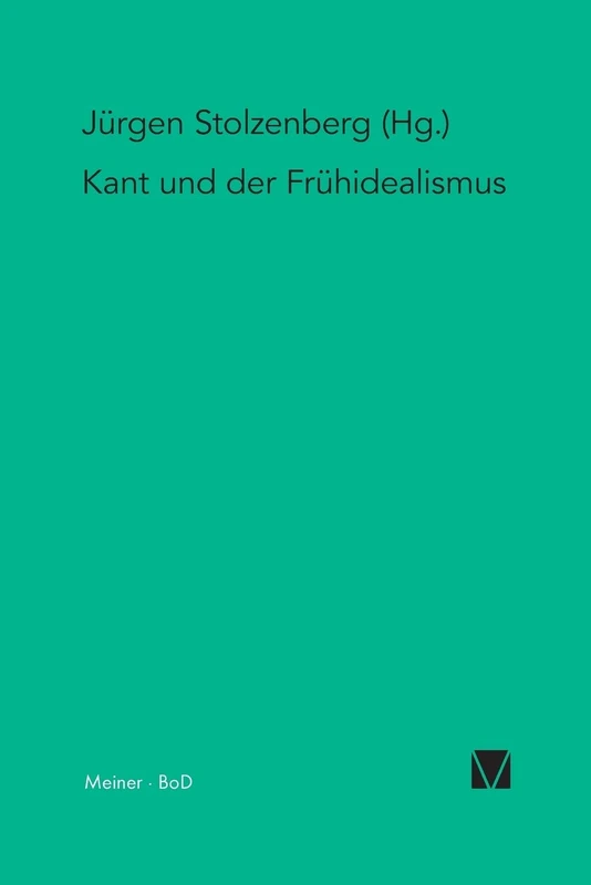 Kant und der Frühidealismus: System der Vernunft und der deutsche Idealismus. Band II: 2 (Kant-Forschungen) - Image 1
