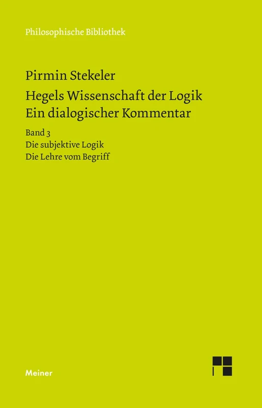 Hegels Wissenschaft der Logik. Ein dialogischer Kommentar. Band 3: Die subjektive Logik. Die Lehre vom Begriff. Urteil, Schluss und Erklärung - Image 1