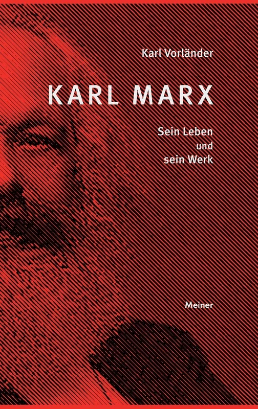 Karl Marx: Sein Leben und sein Werk