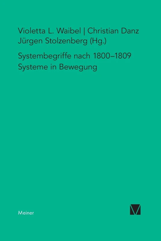 Systembegriffe nach 1800-1809: Systeme in Bewegung