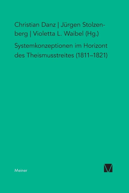 Systemkonzeption im Horizont des Theismusstreits (1811-1821)