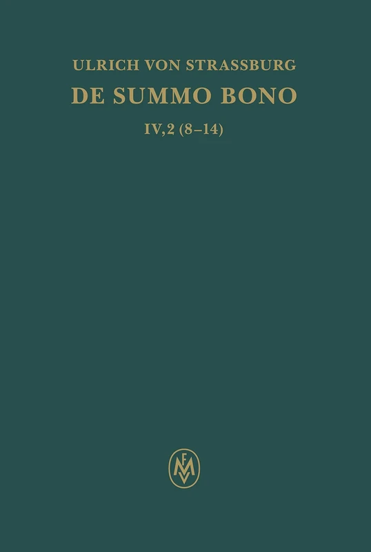 De summo bono. Kritische lateinische Edition / De summo bono. Liber IV, Tractatus 2,8-14