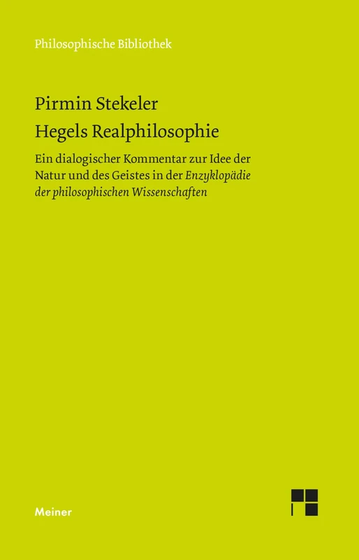 Hegels Realphilosophie: Ein dialogischer Kommentar zur Idee der Natur und des Geistes in der 'Enzyklopädie der philosophischen Wissenschaften': 762