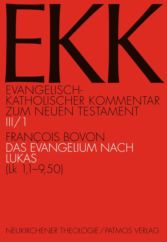 Das Evangelium nach Lukas, EKK III/1: (Lk 1,1-9,50) (Evangelisch-Katholischer Kommentar Zum Neuen Testament)