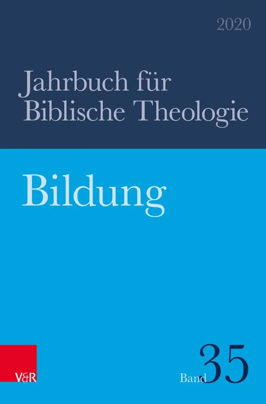 Bildung (Jahrbuch für Biblische Theologie: Band 035, Jahr 2020): 35.202