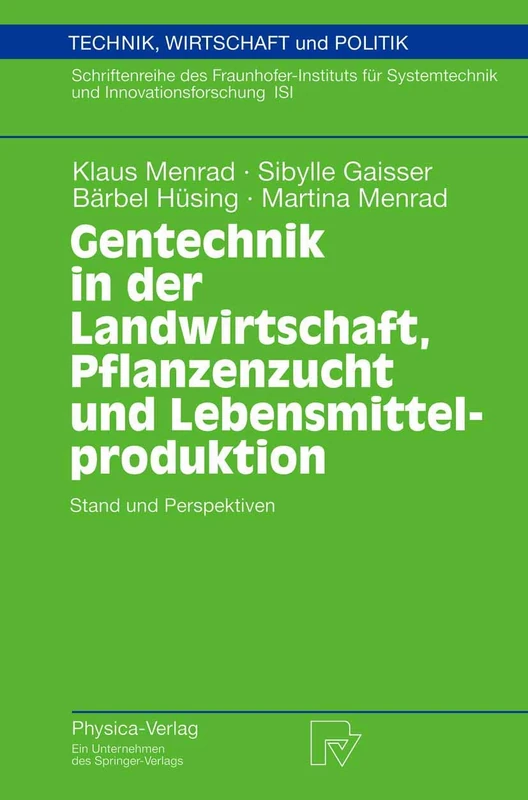 Gentechnik in der Landwirtschaft, Pflanzenzucht und Lebensmittelproduktion: Stand und Perspektiven: 50 (Technik, Wirtschaft und Politik, 50)