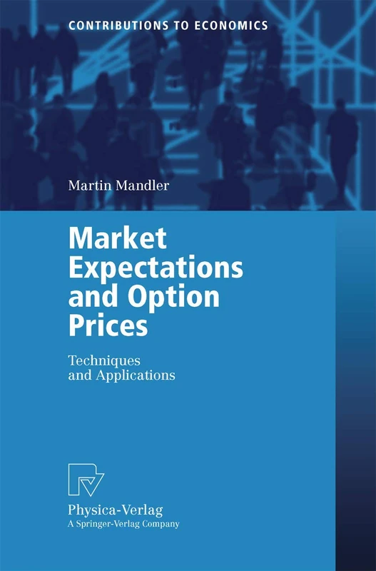 Market Expectations and Option Prices: Techniques and Applications (Contributions to Economics)