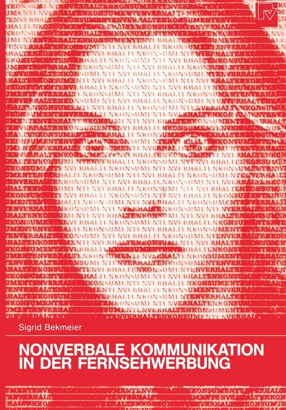 Nonverbale Kommunikation in der Fernsehwerbung: 22 (Konsum und Verhalten, 22)