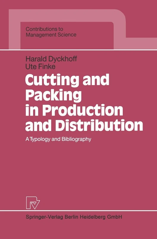 Cutting and Packing in Production and Distribution: A Typology and Bibliography (Contributions to Management Science)
