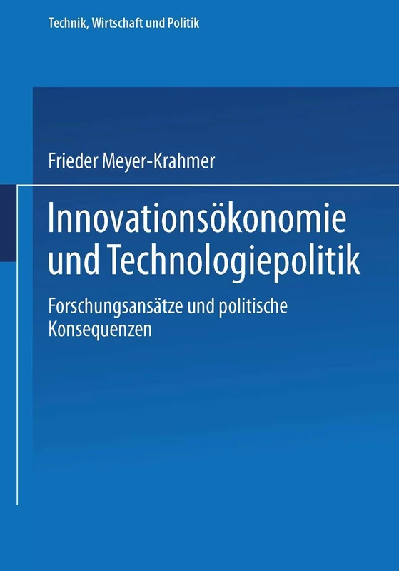 Innovationsökonomie und Technologiepolitik: Forschungsansätze und politische Konsequenzen: 1 (Technik, Wirtschaft und Politik, 1) - Image 1
