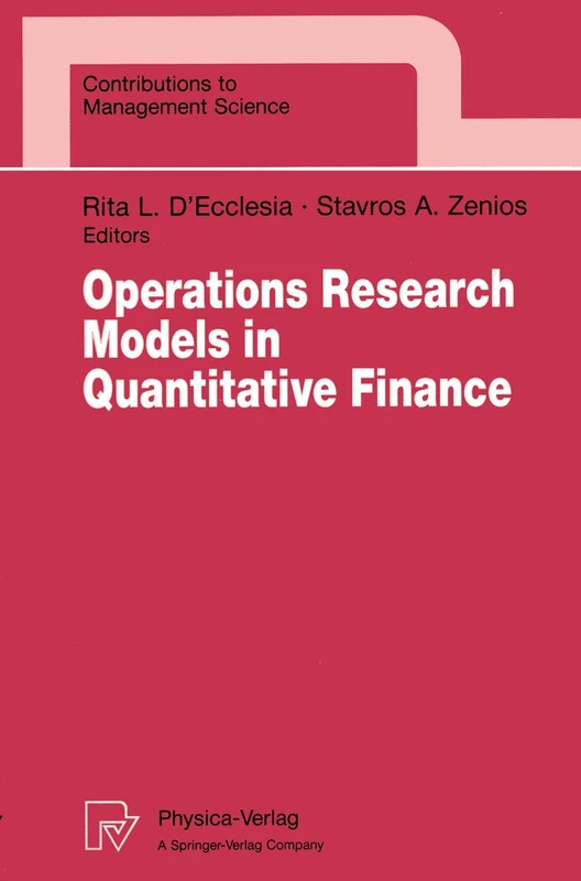 Operations Research Models in Quantitative Finance: Proceedings of the XIII Meeting EURO Working Group for Financial Modeling University of Cyprus, ... Cyprus (Contributions to Management Science)