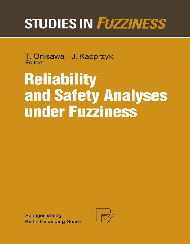 Reliability and Safety Analyses under Fuzziness: 4 (Studies in Fuzziness and Soft Computing, 4)