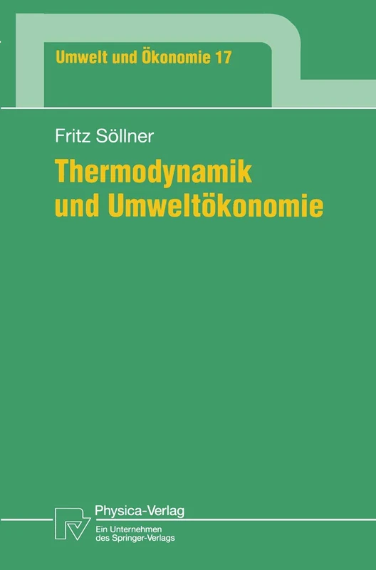 Thermodynamik und Umweltökonomie: 17 (Umwelt und Ökonomie, 17)