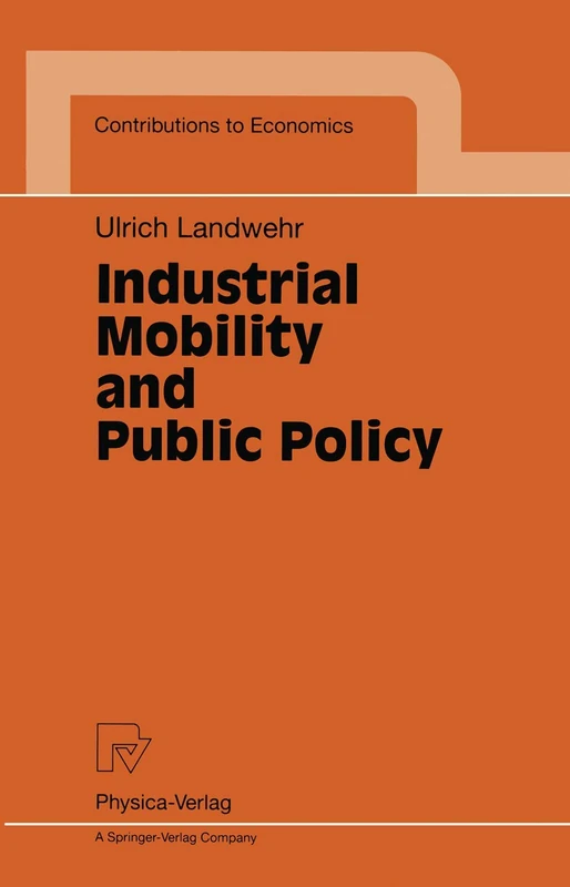 Industrial Mobility and Public Policy (Contributions to Economics)