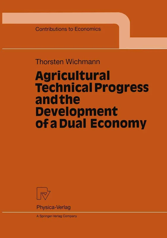 Agricultural Technical Progress and the Development of a Dual Economy (Contributions to Economics) - Image 1