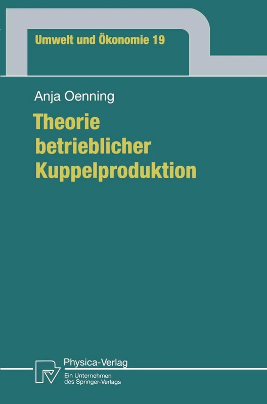 Theorie betrieblicher Kuppelproduktion: 19 (Umwelt und Ökonomie, 19) - Image 1