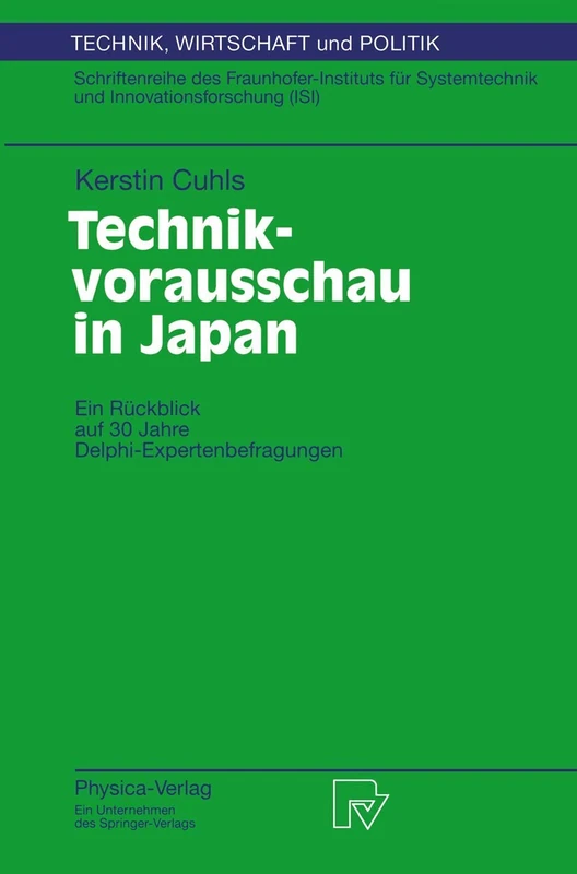 Technikvorausschau in Japan: Ein Rückblick auf 30 Jahre Delphi-Expertenbefragungen: 29 (Technik, Wirtschaft und Politik, 29)