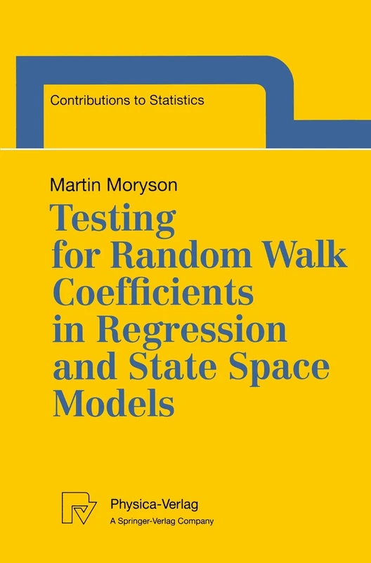 Testing for Random Walk Coefficients in Regression and State Space Models (Contributions to Statistics)