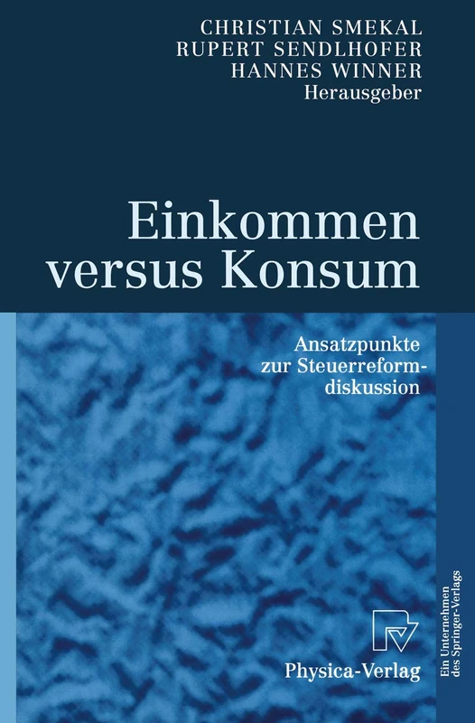 Einkommen versus Konsum: Ansatzpunkte zur Steuerreformdiskussion