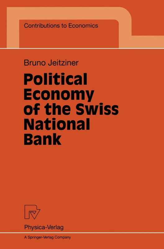 Political Economy of the Swiss National Bank (Contributions to Economics)