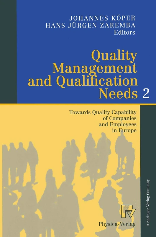 Quality Management and Qualification Needs 2: Towards Quality Capability of Companies and Employees in Europe