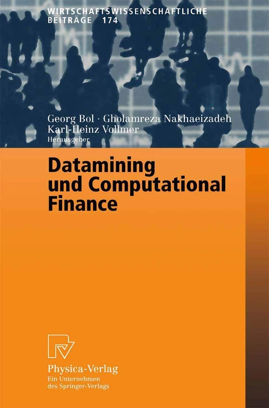 Datamining und Computational Finance: Ergebnisse des 7. Karlsruher Ökonometrie-Workshops: 174 (Wirtschaftswissenschaftliche Beiträge, 174) - Image 1