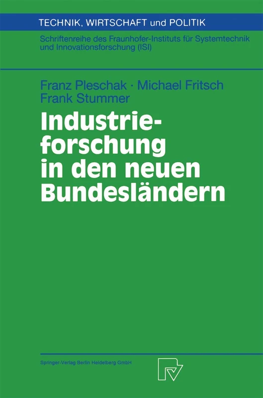 Industrieforschung in den neuen Bundesländern: 42 (Technik, Wirtschaft und Politik, 42)