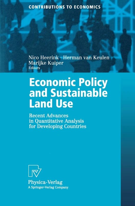 Economic Policy and Sustainable Land Use: Recent Advances in Quantitative Analysis for Developing Countries (Contributions to Economics)