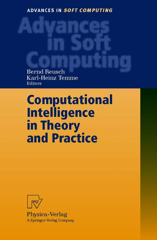 Computational Intelligence in Theory and Practice: 8 (Advances in Intelligent and Soft Computing, 8)