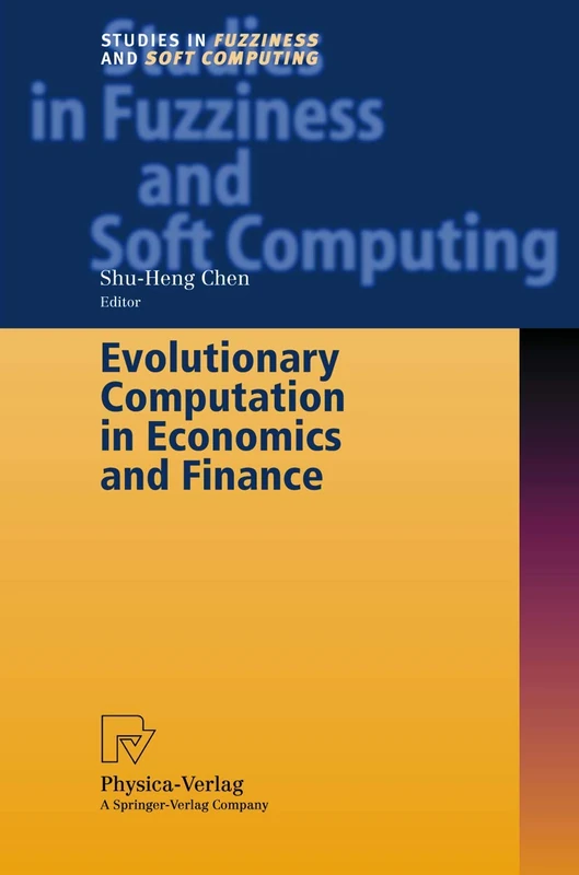 Evolutionary Computation in Economics and Finance: 100 (Studies in Fuzziness and Soft Computing, 100)