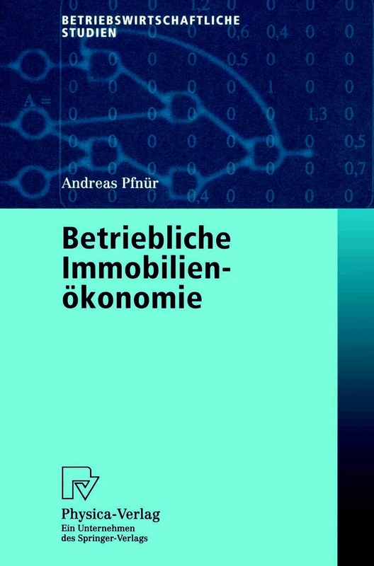 Betriebliche Immobilienökonomie (Betriebswirtschaftliche Studien)