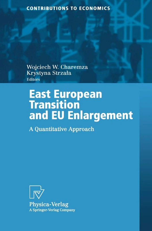 East European Transition and EU Enlargement: A Quantitative Approach (Contributions to Economics) - Image 1
