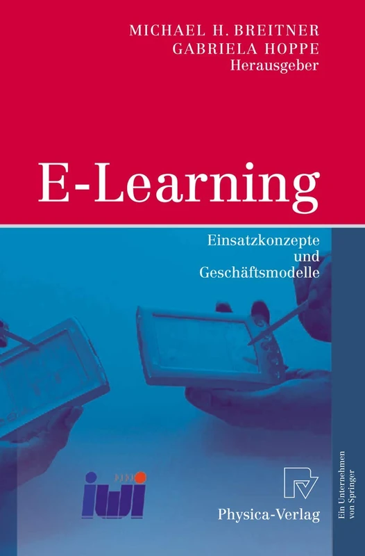 E-Learning: Einsatzkonzepte und Geschäftsmodelle