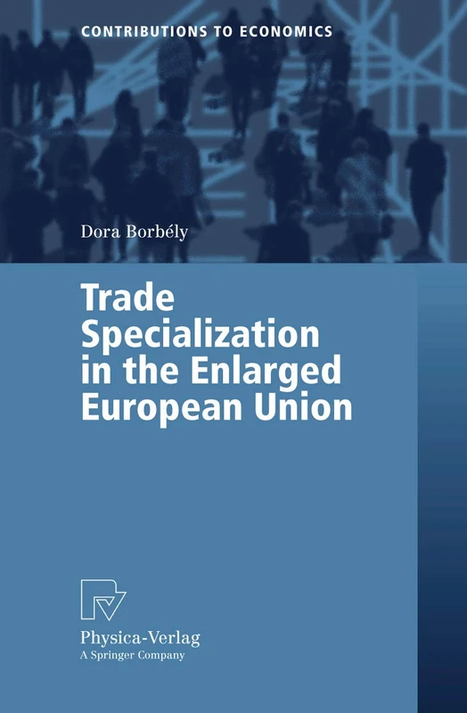 Trade Specialization in the Enlarged European Union (Contributions to Economics)