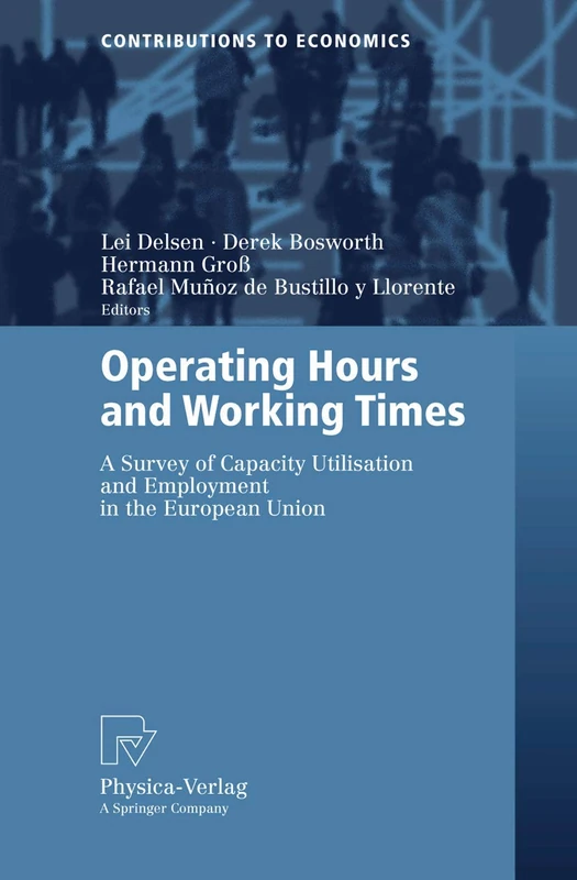 Operating Hours and Working Times: A Survey of Capacity Utilisation and Employment in the European Union (Contributions to Economics) - Image 1