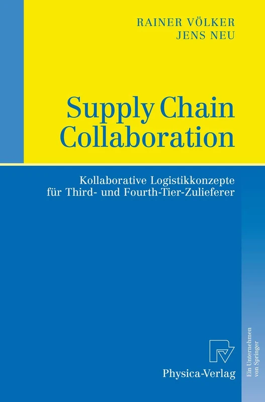 Supply Chain Collaboration: Kollaborative Logistikkonzepte für Third- und Fourth-Tier-Zulieferer