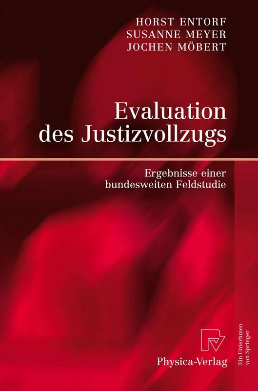 Evaluation des Justizvollzugs: Ergebnisse einer bundesweiten Feldstudie