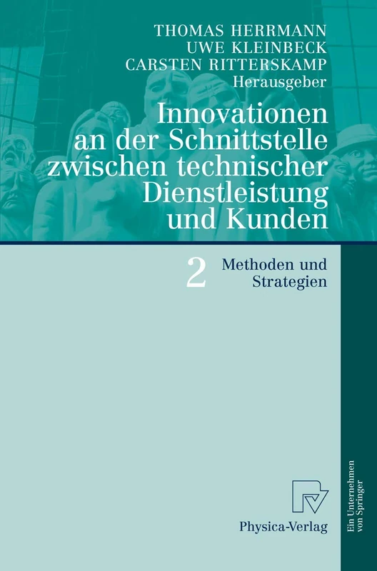 Innovationen an der Schnittstelle zwischen technischer Dienstleistung und Kunden 2: Methoden und Strategien