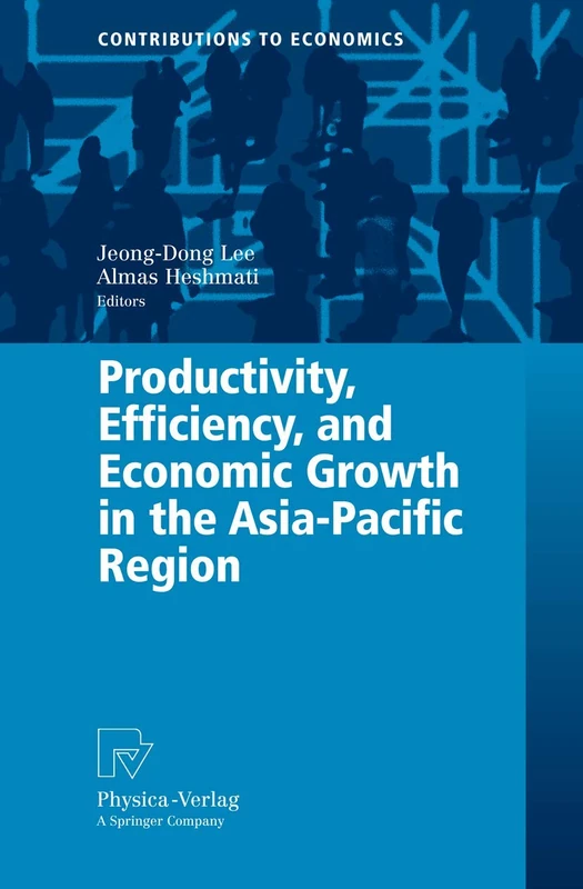 Productivity, Efficiency, and Economic Growth in the Asia-Pacific Region (Contributions to Economics)