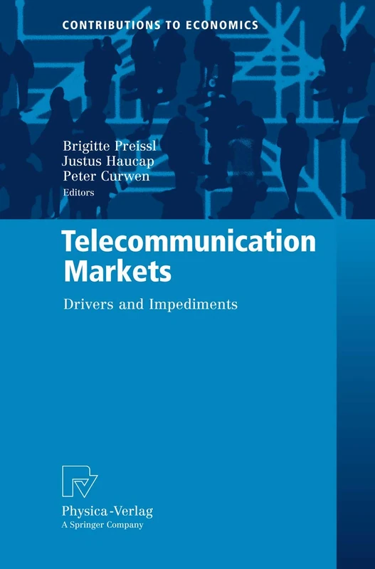 Telecommunication Markets: Drivers and Impediments (Contributions to Economics)