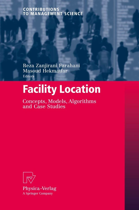 Facility Location: Concepts, Models, Algorithms and Case Studies (Contributions to Management Science) - Image 1