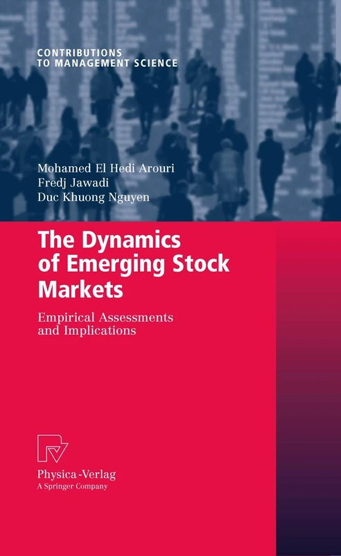 The Dynamics of Emerging Stock Markets: Empirical Assessments and Implications (Contributions to Management Science)